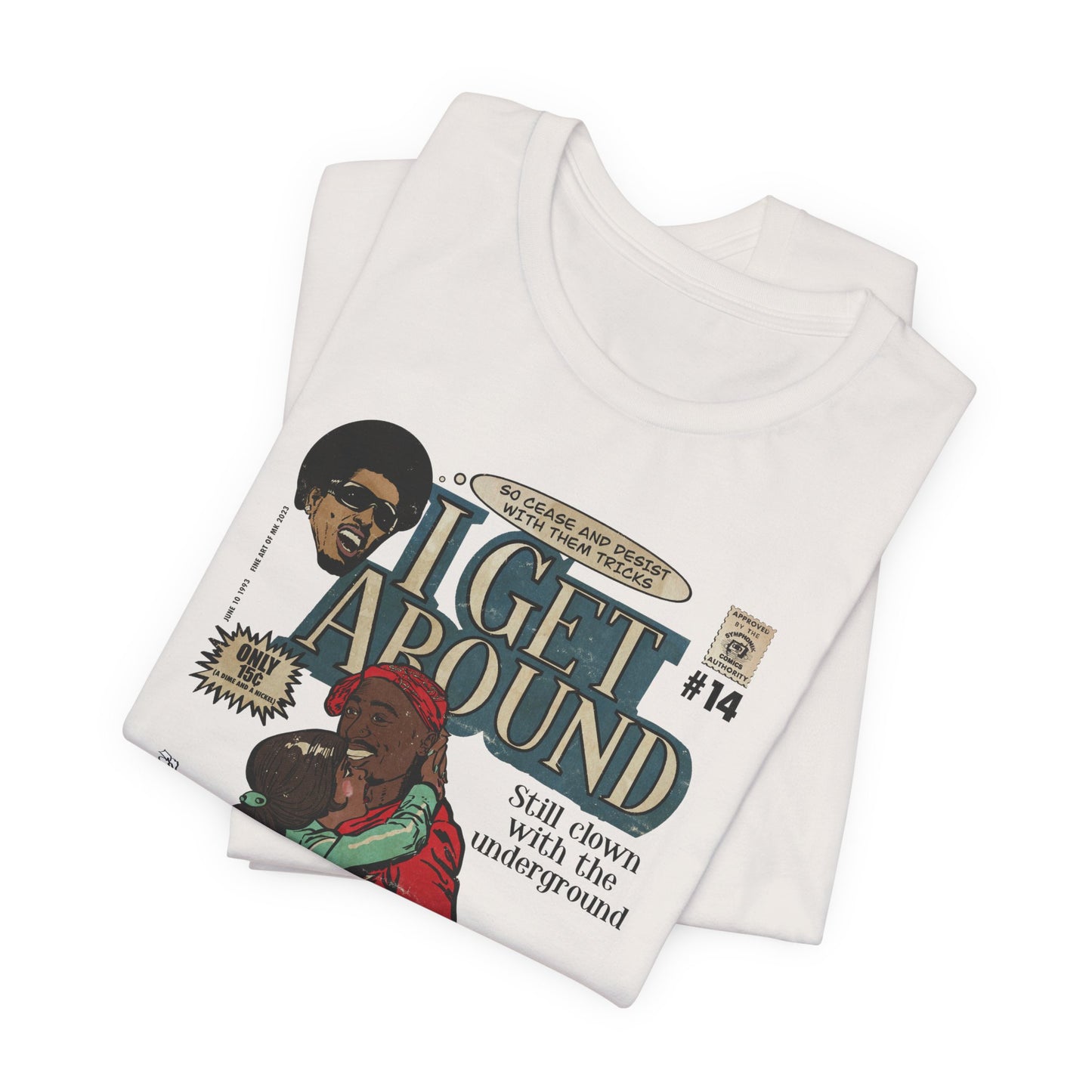 2Pac - I Get Around - Tupac - Variant - Unisex Jersey Short Sleeve Tee