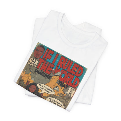 Nas - If I Ruled The World - Unisex Jersey T-Shirt