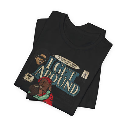 2Pac - I Get Around - Tupac - Variant - Unisex Jersey Short Sleeve Tee