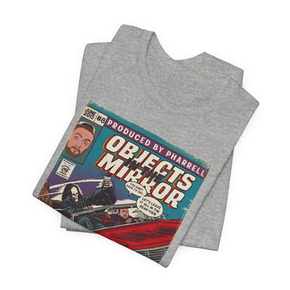 Objects in the Mirror - Unisex Jersey Short Sleeve Tee