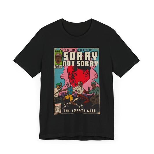 Tyler - Sorry Not Sorry - Unisex Jersey Short Sleeve Tee