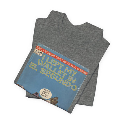 A Tribe Called Quest - I Left My Wallet In El Segundo - Unisex Jersey T-Shirt