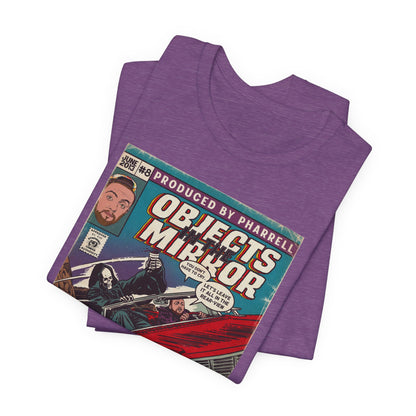 Objects in the Mirror - Unisex Jersey Short Sleeve Tee