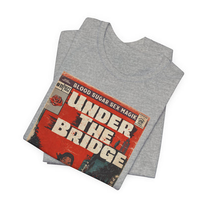 Red Hot Chili Peppers- Under The Bridge - Unisex Jersey Short Sleeve Tee