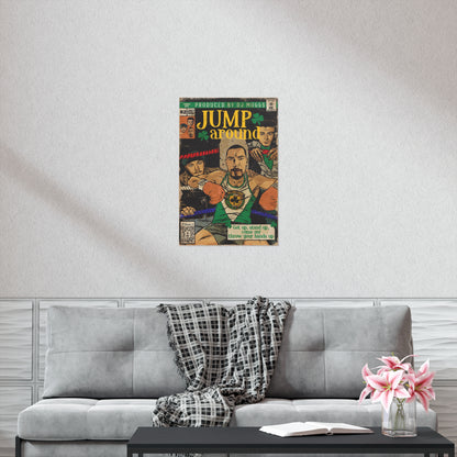 House of Pain - Jump Around -  Vertical Matte Poster